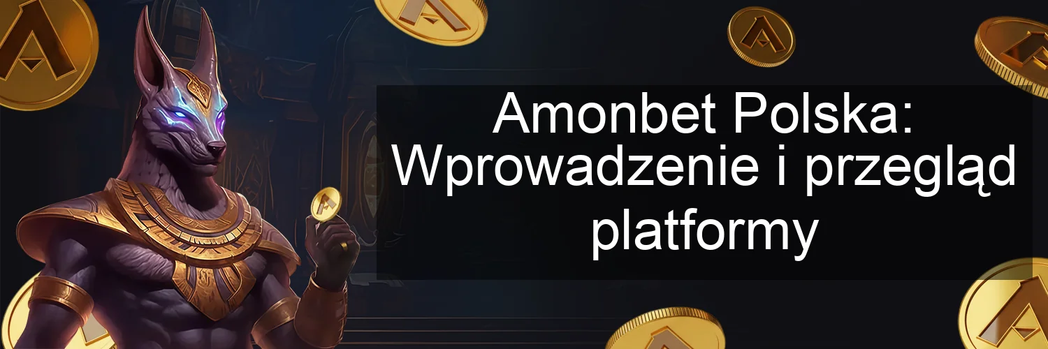 Amonbet Polska: Wprowadzenie i przegląd platformy