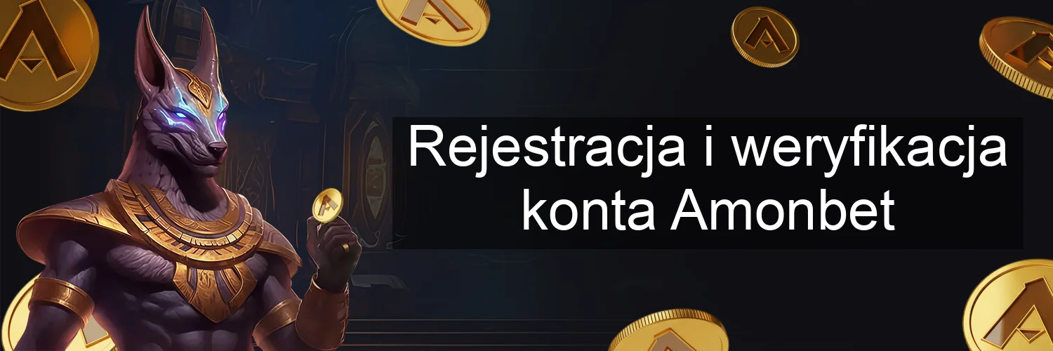 Rejestracja i weryfikacja konta Amonbet
